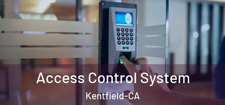  Access Control System Kentfield-CA