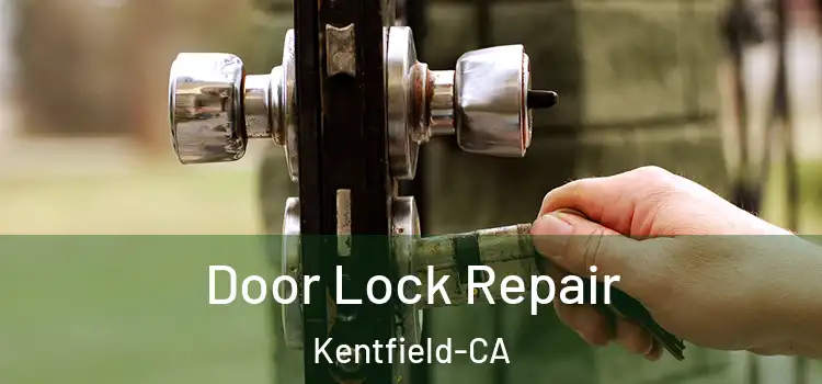  Door Lock Repair Kentfield-CA
