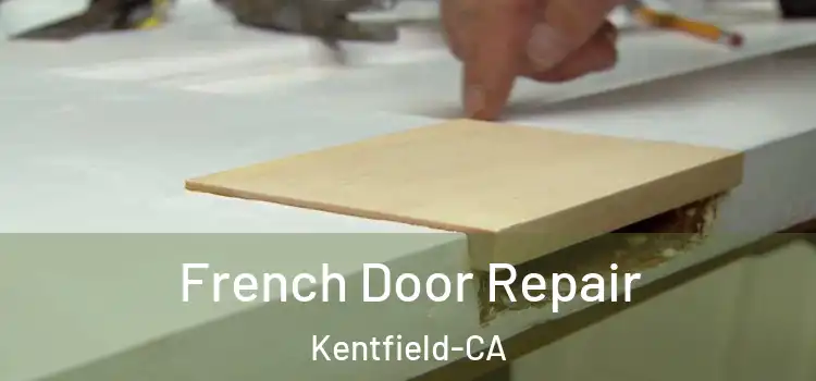  French Door Repair Kentfield-CA