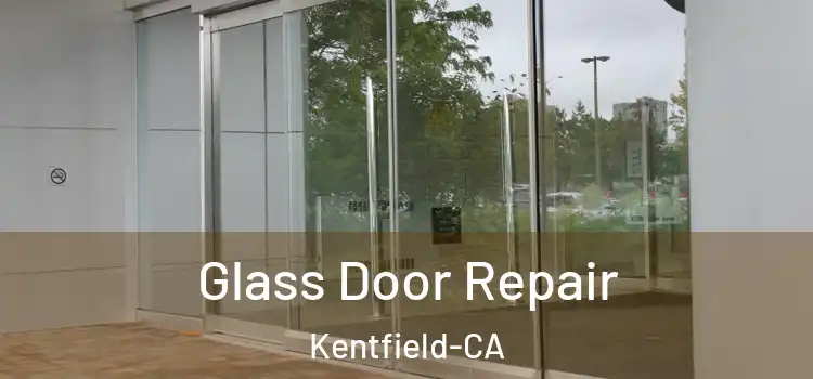  Glass Door Repair Kentfield-CA